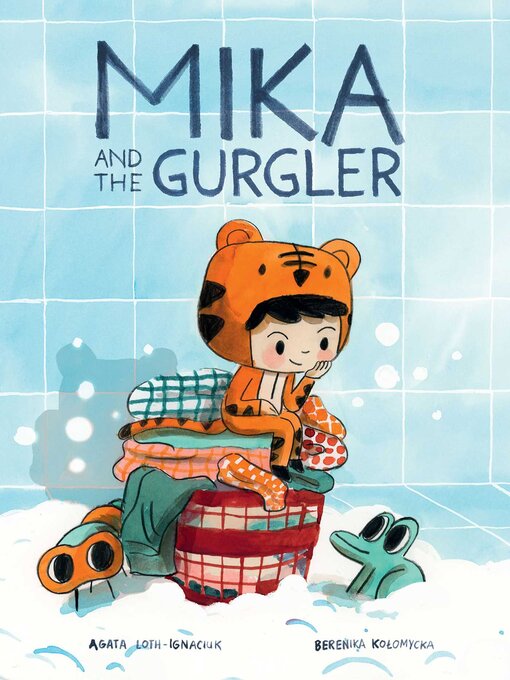 Title details for Mika and the Gurgler by Agata Loth-Ignaciuk - Available